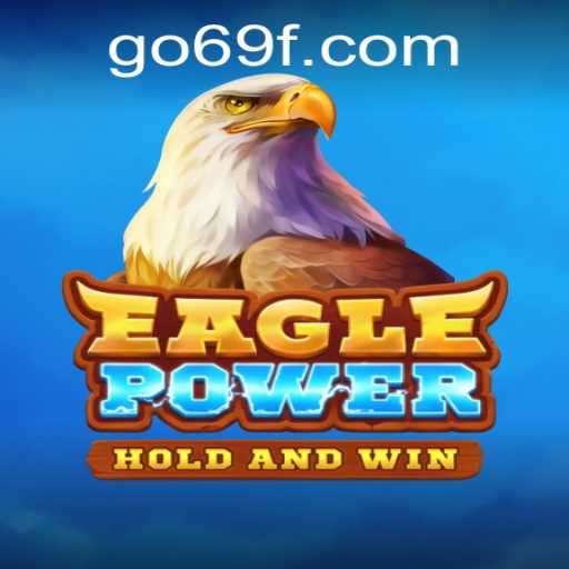 Unveiling EaglePower: The Ultimate Gaming Experience